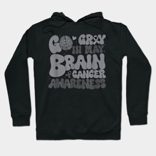 Go Gray In May Brain Cancer Hoodie